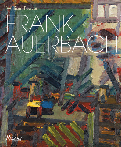 Frank Auerbach: Revised and Expanded Edition by William Feaver