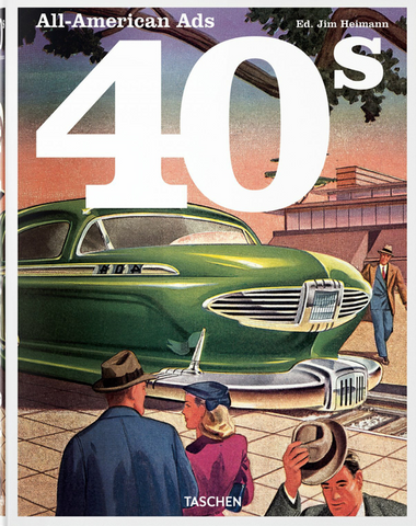 All-American Ads of the 40s by Jim Heimann