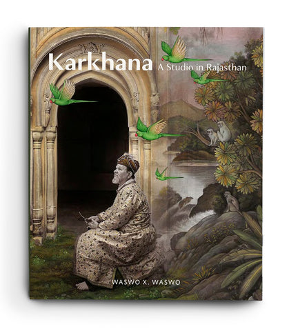 Karkhana: A Studio in Rajasthan by Waswo X. Waswo