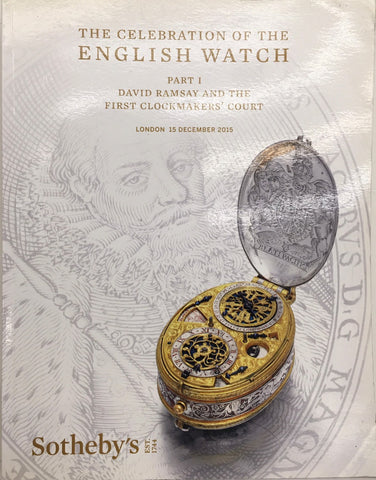 Sotheby's The Celebration of the English Watch Part I, David Ramsey and The First Clockmakers' Court, London 15 December 2015