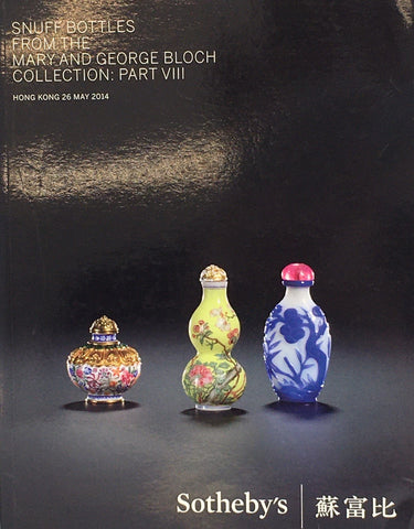 Sotheby's Snuff Bottles from Mary and George Bloch Collection Part : VIII, Hong Kong, 26 May 2014