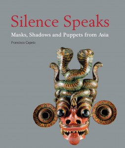 Silence Speaks: Masks, Shadows and Puppets from Asia
