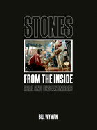 Stones from the Inside: Rare and Unseen Images by Bill Wyman