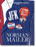 Norman Mailer. JFK. Superman Comes to the Supermarket by Norman Mailer