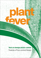 Plant Fever: Towards a Phyto-Centred Design by Marie Pok