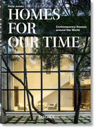 Homes for Our Time. Contemporary Houses Around the World. 40th Anniversary Edition by Philip Jodidio