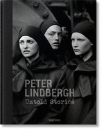 Peter Lindbergh. Untold Stories by Felix Krämer