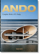 Ando. Complete Works 1975-Today. 40th Anniversary Edition by Philip Jodidio