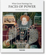 What Great Paintings Say. Faces of Power by Rainer & Rose-Marie Hagen