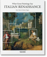 What Great Paintings Say. Italian Renaissance by Rainer & Rose-Marie Hagen