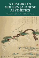 A History of Modern Japanese Aesthetics by Michael F. Marra