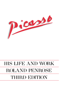 Picasso: His Life and Work by Roland Penrose