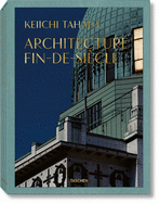 Keiichi Tahara: Architecture Fin-De-Siècle by Riichi Miyake