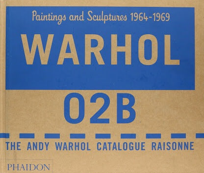 Warhol: Paintings and Sculpture 1964-1969, Vol. 2 (2 Vol. Set): The Andy Warhol Catalogue Raisonne (Phaidon)