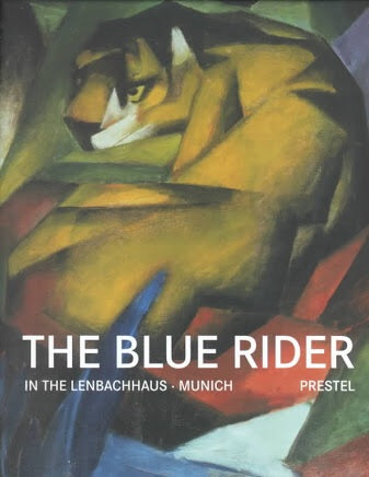 The Blue Rider in the Lenbachhaus, Munich (Prestel)