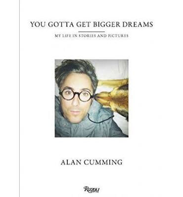 You Gotta Get Bigger Dreams: My Life in Stories and Pictures (Rizzoli)