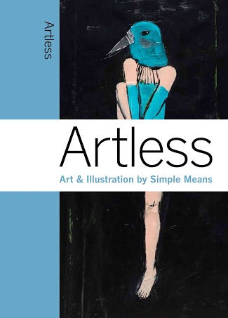 Artless: Art & Illustration by Simple Means (Laurence King)