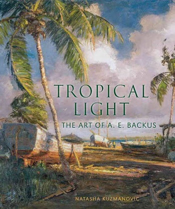 Tropical Light: The Art of A. E. Backus (Vendome)