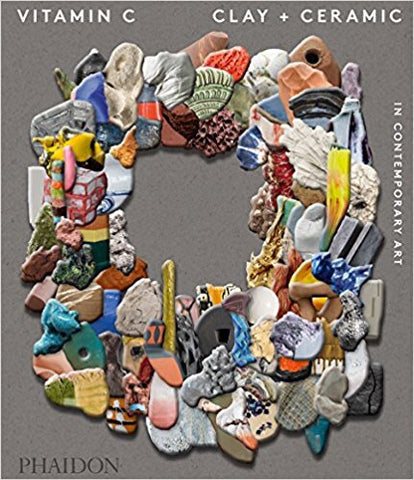 9780714874609 Vitamin C: Clay and Ceramic in Contemporary Art (PHAIDON)