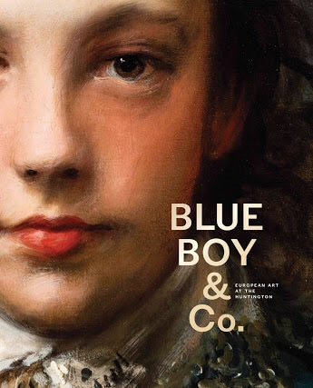 Blue Boy & Co: European Art at the Huntington (Prestel)