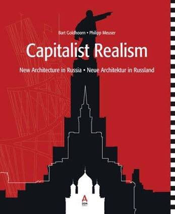 CAPITALIST REALISM: New Architecture in Russia