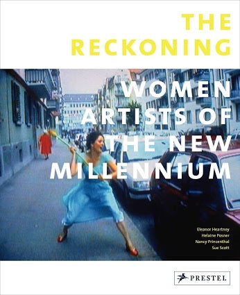 The Reckoning: Women Artists of the New Millennium (Prestel)