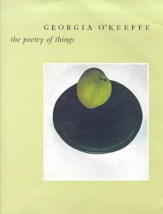 Georgia O'Keeffe: The Poetry of Things (Yale University)