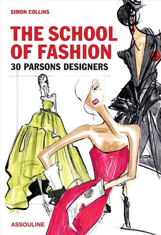 The School of Fashion: 30 Parsons Designers (Assouline)