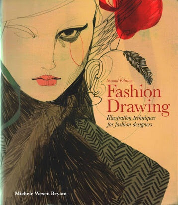 Fashion Drawing, Second Edition: Illustration Techniques for Fashion  (Laurenceking)