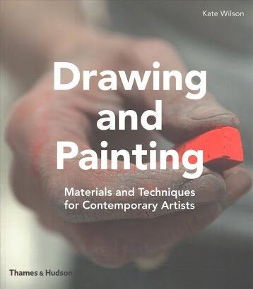 Drawing and Painting: Materials and Techniques for Contemporary Artists (Thames & Hudson)