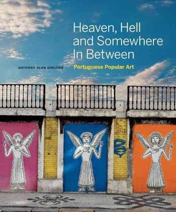 Heaven, Hell and Somewhere in Between: Portuguese Popular Art (Figure 1)