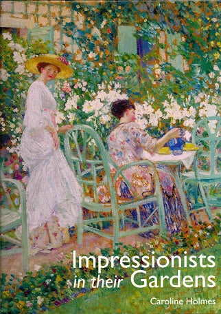 Impressionists in Their Gardens (Antique Collectors Club)