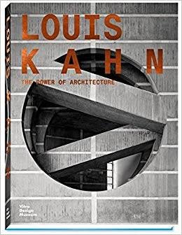 Louis Kahn: The Power of Architecture (Vitra Design Museum)