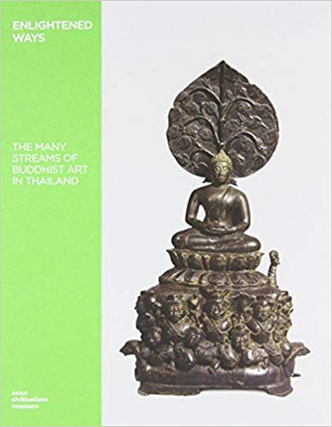 Enlightened Ways: The Many Streams of Buddhist Art in Thailand