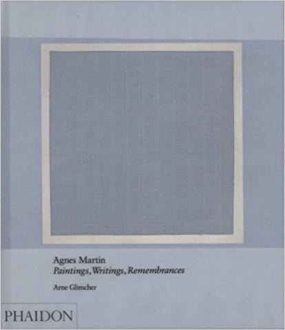 9780714859965 Agnes Martin: Paintings, Writings, Remembrances by Arne Glimcher (20th century living masters) (PHAIDON)