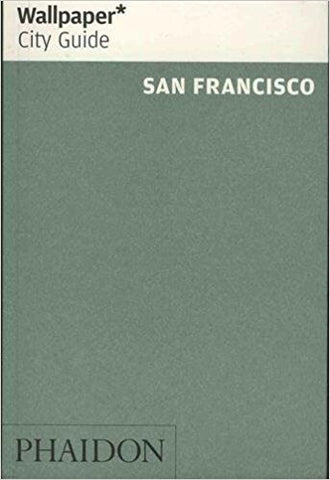 9780714874821 Wallpaper* City Guide San Francisco (PHAIDON)