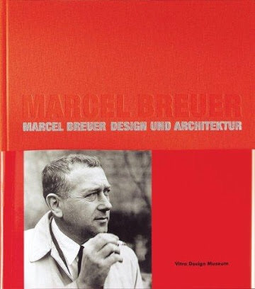 Marcel Breuer: Design and Architecture (Vitra Design Museum)