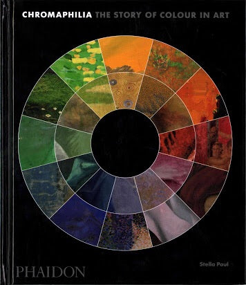 Chromaphilia: The Story of Colour in Art (Phaidon)