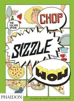 Chop, Sizzle, Wow : The Silver Spoon Comic Cookbook