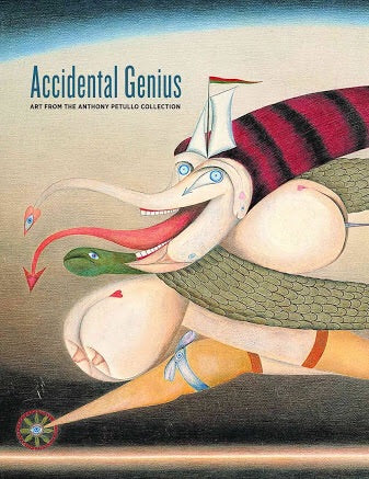 Accidental Genius: Art from the Anthony Petullo Collection (Prestel)