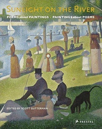 Sun Light on the River: Poems about Paintings, Paintings about Poems (Prestel)