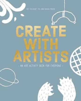 Create with Artists: An Art Activity Book for Everyone (BIS)