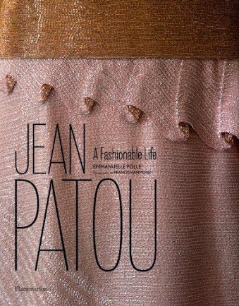 Jean Patou: A Fashionable Life (Flammarion)