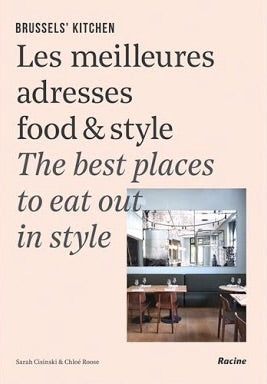 Brussels' Kitchen: The Guide to Food with Style