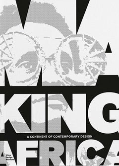 Making Africa: a continent of contemporary design (Vitra Design Museum)