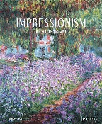 Impressionism: Reimagining Art (Prestel)