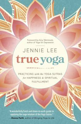 True Yoga: Practicing With the Yoga Sutras for Happiness & Spiritual Fulfillment