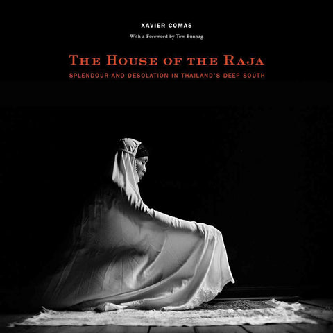 The House of the Raja: Splendour and Desolation in Thailand's Deep South