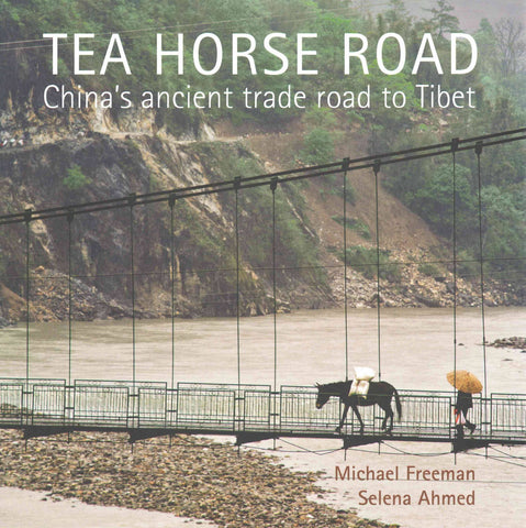 Tea Horse Road: China's Ancient Trade Road to Tibet