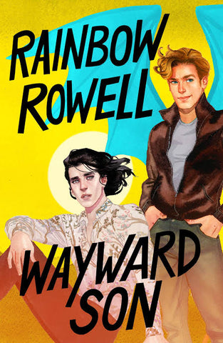 Wayward Son (Simon Snow Series) by Rainbow Rowell